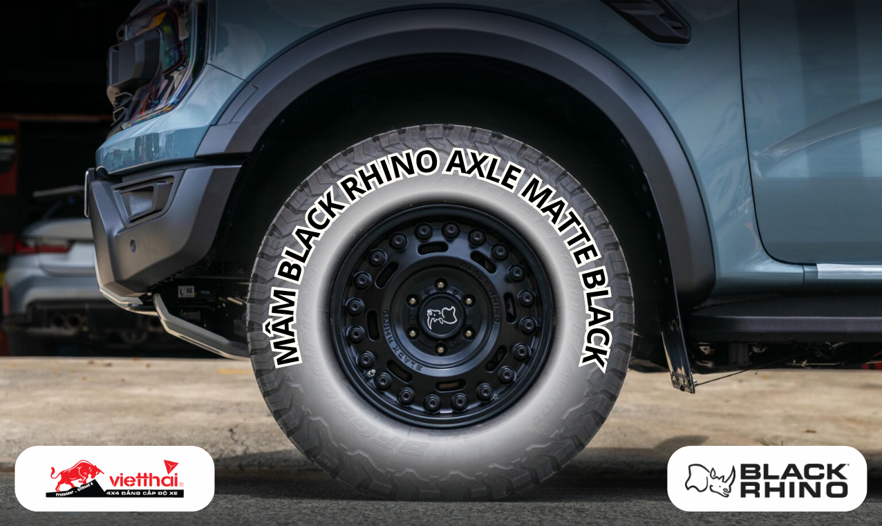 Tại Sao Mâm Black Rhino Axle Matte Black Được Ưa Chuộng Trên Ford Ranger, Jeep, Hilux?